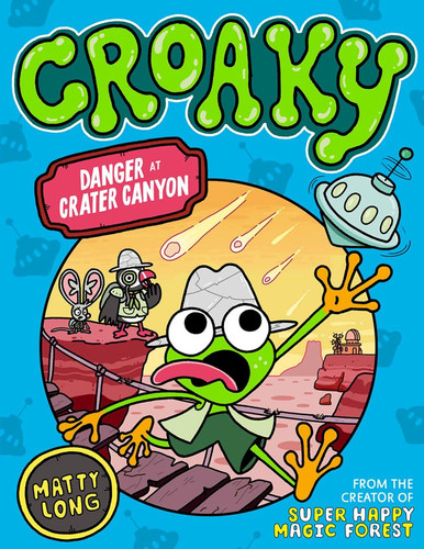Danger at Crater Canyon (Croaky Book 5): Leap into this new action-packed series from the creator of Super Happy Magic Forest. Danger at Crater Canyon (Croaky Book 5): Leap into this new action-packed series from the creator of Super Happy Magic Forest.
