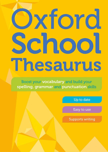 Oxford School Thesaurus : Children’s English Thesaurus for Age 10+ – Year Group 6 & 7 – Ideal for Homework, Literacy & KS2-KS3 Support Oxford School Thesaurus : Children’s English Thesaurus for Age 10+ – Year Group 6 & 7 – Ideal for Homework, Literacy & KS2-KS3 Support