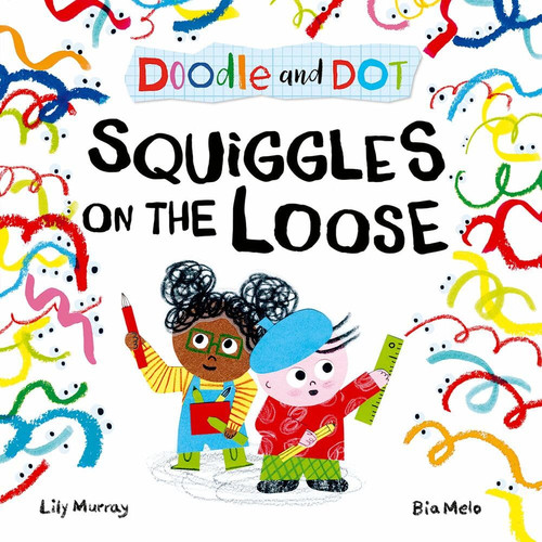Doodle and Dot: Squiggles on the Loose Doodle and Dot: Squiggles on the Loose