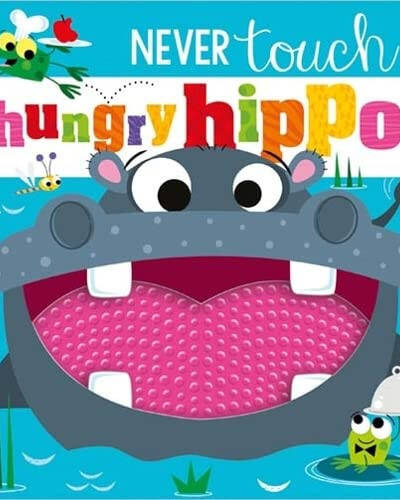 NEVER TOUCH A HUNGRY HIPPO! NEVER TOUCH A HUNGRY HIPPO!