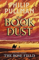 The Rose Field: The Book of Dust Volume Three