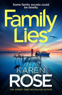 Family Lies – Family Secrets Could Be Deadly in the Gripping New Thriller Family Lies – Family Secrets Could Be Deadly in the Gripping New Thriller