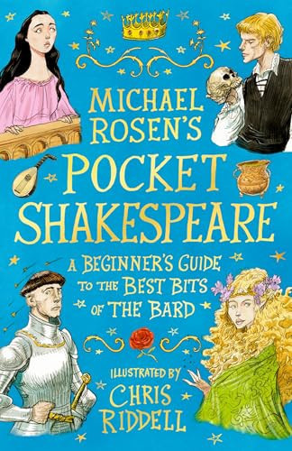 Michael Rosen’s Pocket Shakespeare: A Beginner’s Guide to the Best Bits of the Bard : From an award-winning author and illustrator, the perfect introduction to enjoy at home or in the classroom Michael Rosen’s Pocket Shakespeare: A Beginner’s Guide to the Best Bits of the Bard : From an award-winning author and illustrator, the perfect introduction to enjoy at home or in the classroom