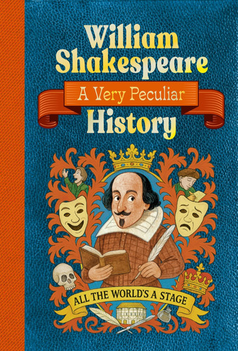 William Shakespeare: A Very Peculiar History