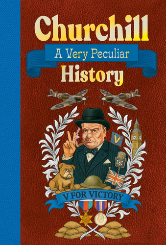 Churchill: A Very Peculiar History Churchill: A Very Peculiar History