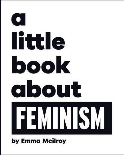 A Little Book About Feminism A Little Book About Feminism