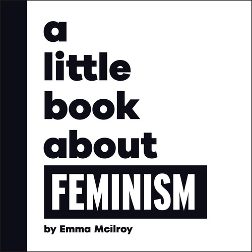 A Little Book About Feminism A Little Book About Feminism