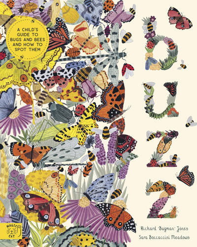 Buzz : A child's guide to bugs and bees and how to spot them