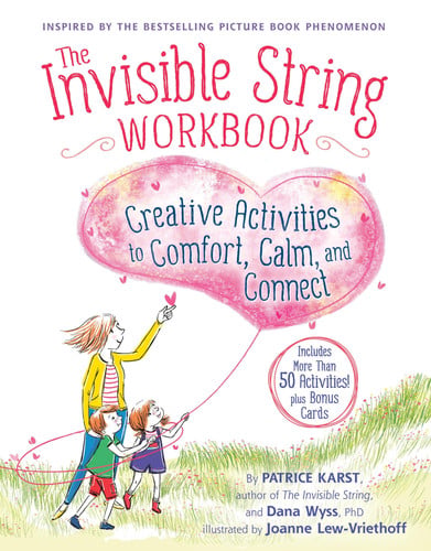 The Invisible String Workbook : Creative Activities to Comfort, Calm, and Connect