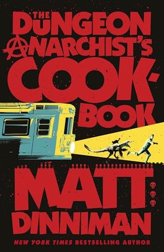The Dungeon Anarchist’s Cookbook