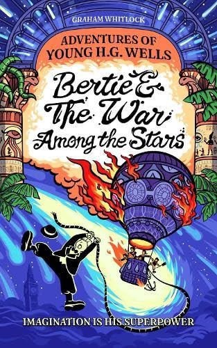 Bertie & The War Among the Stars: Adventures of Young H. G. Wells : 2