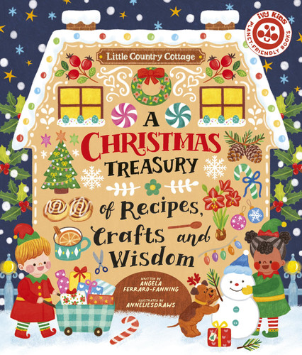 A Christmas Treasury of Recipes, Crafts, and Wisdom A Christmas Treasury of Recipes, Crafts, and Wisdom