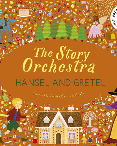 The Story Orchestra: Hansel and Gretel : Press the note to hear Humperdinck’s music Volume 11 The Story Orchestra: Hansel and Gretel : Press the note to hear Humperdinck’s music Volume 11