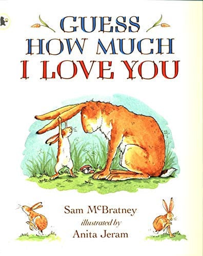 Guess How Much I Love You : Beloved classic bestselling picture book about love between a parent and child – the perfect gift! Guess How Much I Love You : Beloved classic bestselling picture book about love between a parent and child – the perfect gift!