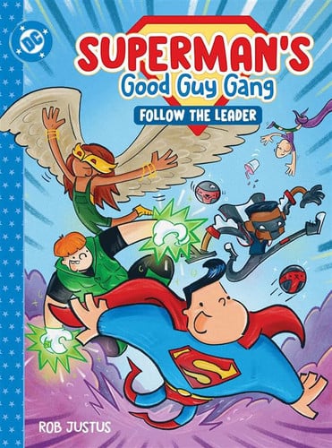 Superman’s Good Guy Gang: Follow the Leader Superman’s Good Guy Gang: Follow the Leader