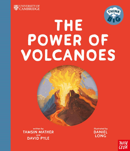 University of Cambridge: Think Big: The Power of Volcanoes University of Cambridge: Think Big: The Power of Volcanoes