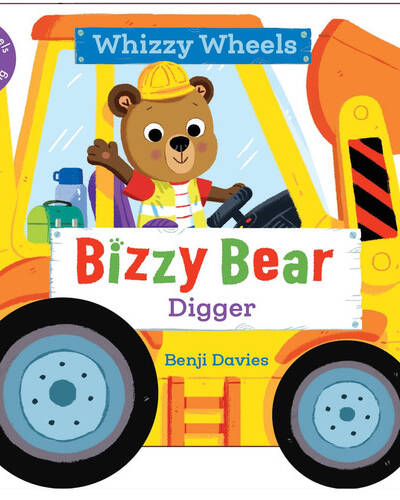 Bizzy Bear Whizzy Wheels: Digger : with 4 moving wheels!