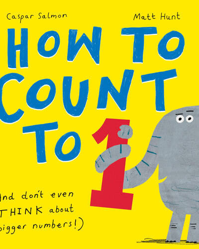 How to Count to ONE : (And Don’t Even THINK About Bigger Numbers!) How to Count to ONE : (And Don’t Even THINK About Bigger Numbers!)