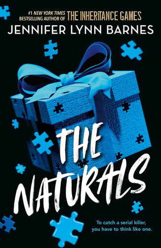 A NATURALS Novel: The Naturals, Book 1 : cold cases get hot in the unputdownable mystery series from the bestselling author of The Inheritance Games A NATURALS Novel: The Naturals, Book 1 : cold cases get hot in the unputdownable mystery series from the bestselling author of The Inheritance Games