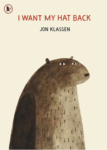 I Want My Hat Back : “The funniest book ever written” – Guardian.  The iconic bestseller from multi-award-winning Jon Klassen.