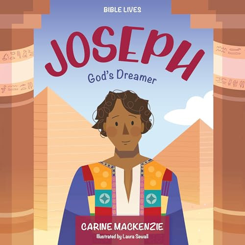 Joseph: God’s Dreamer Joseph: God’s Dreamer