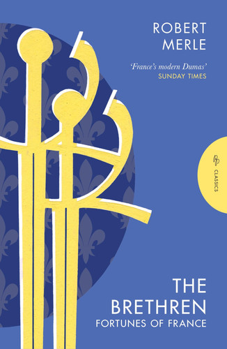 The Brethren – Fortunes of France: Volume 1 The Brethren – Fortunes of France: Volume 1