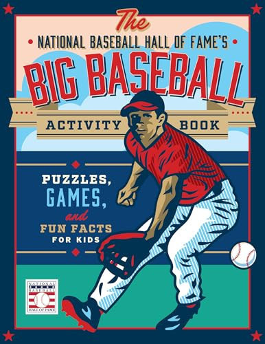 The National Baseball Hall of Fame’s Big Baseball Activity Book : Puzzles, Games, and Fun Facts for Kids The National Baseball Hall of Fame’s Big Baseball Activity Book : Puzzles, Games, and Fun Facts for Kids