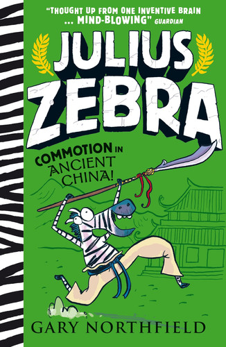 Julius Zebra: Commotion in Ancient China! : An award-winning, bestselling series that educates and entertains