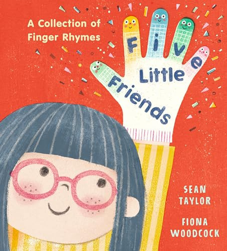 Five Little Friends: A Collection of Finger Rhymes : A PERFECT new baby gift and an ideal toddler read for with 34 original poems, each with easy-to-follow actions! Five Little Friends: A Collection of Finger Rhymes : A PERFECT new baby gift and an ideal toddler read for with 34 original poems, each with easy-to-follow actions!