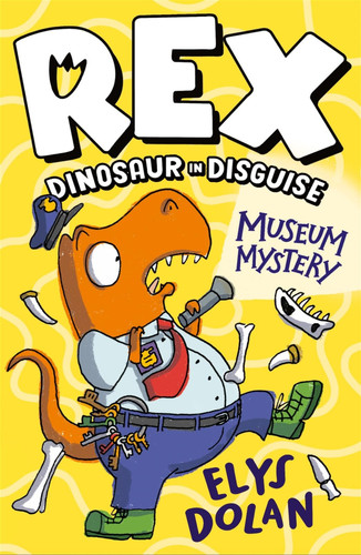 Rex Dinosaur in Disguise: Museum Mystery Rex Dinosaur in Disguise: Museum Mystery