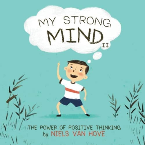 My Strong Mind II : The Power of Positive Thinking : 2 My Strong Mind II : The Power of Positive Thinking : 2