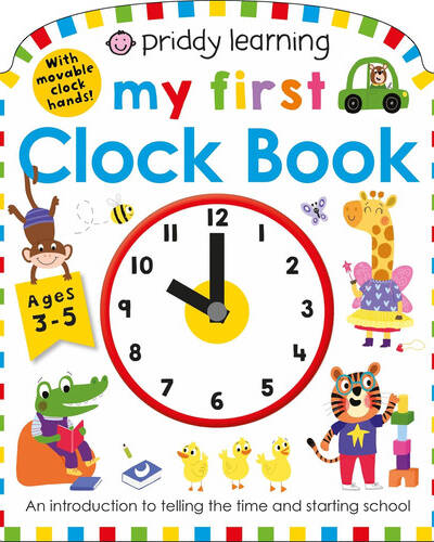 Priddy Learning: My First Clock Book Priddy Learning: My First Clock Book