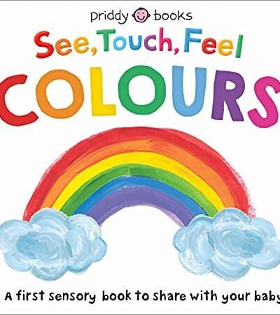 See, Touch, Feel: Colours See, Touch, Feel: Colours