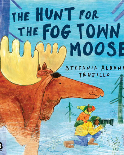 The Hunt for the Fog Town Moose The Hunt for the Fog Town Moose