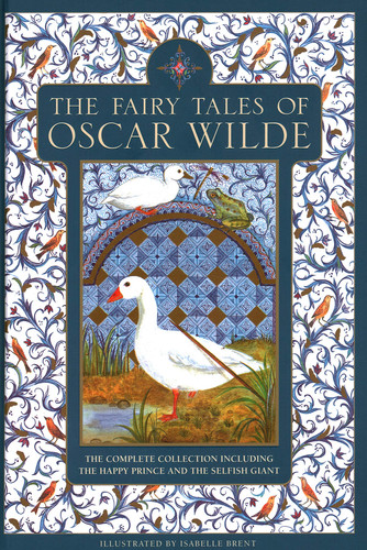 The Fairy Tales of Oscar Wilde : The complete collection including The Happy Prince and The Selfish Giant The Fairy Tales of Oscar Wilde : The complete collection including The Happy Prince and The Selfish Giant