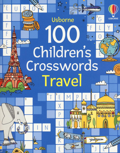 100 Children’s Crosswords: Travel 100 Children’s Crosswords: Travel