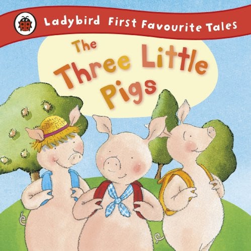 The Three Little Pigs: Ladybird First Favourite Tales The Three Little Pigs: Ladybird First Favourite Tales