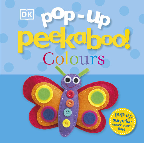 Pop-Up Peekaboo! Colours : A Bright & Colourful Surprise Under Every Flap! Pop-Up Peekaboo! Colours : A Bright & Colourful Surprise Under Every Flap!