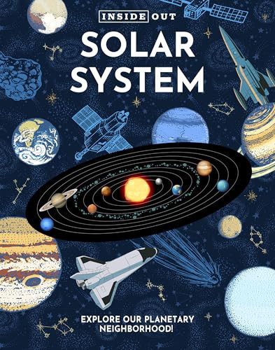 Inside Out Solar System : Explore Our Planetary Neighborhood! Inside Out Solar System : Explore Our Planetary Neighborhood!