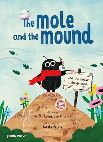 The Mole and the Mound : and the House Underground