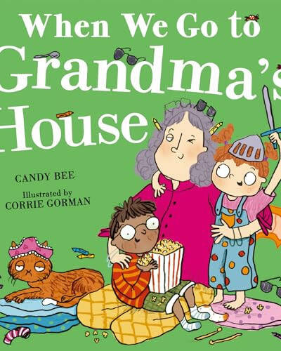 When We Go to Grandma’s House When We Go to Grandma’s House