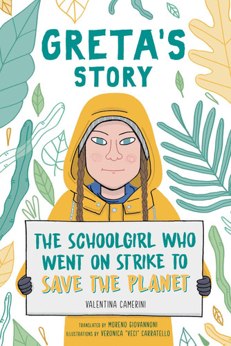 Greta’s Story : The Schoolgirl Who Went On Strike To Save The Planet Greta’s Story : The Schoolgirl Who Went On Strike To Save The Planet