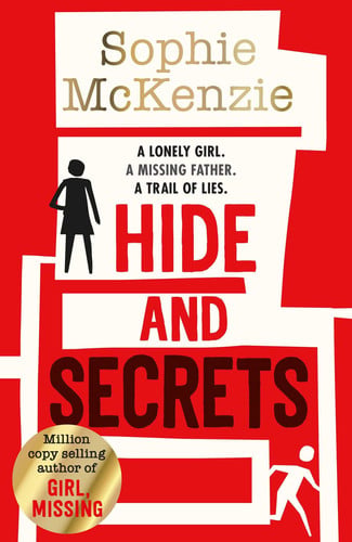 Hide and Secrets : The blockbuster thriller from million-copy bestselling Sophie McKenzie Hide and Secrets : The blockbuster thriller from million-copy bestselling Sophie McKenzie