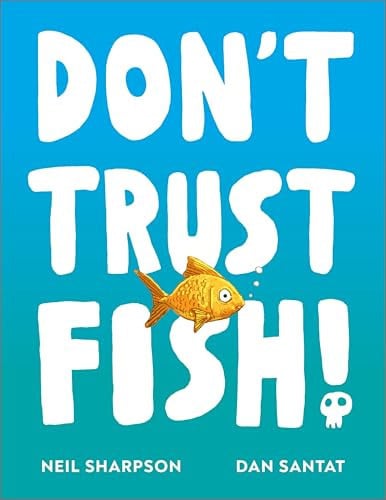 Don’t Trust Fish! : A funny picture book for children | Ages 3-5