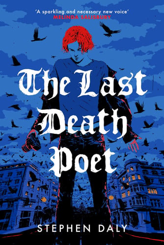 The Last Death Poet : ‘A refreshing new voice in YA’ Patrick Ness