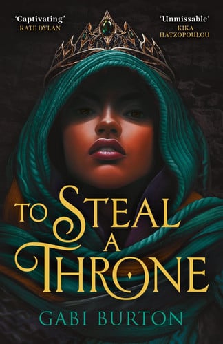To Steal a Throne : βA gripping YA fantasy of intrigue, seduction and betrayalβ the Guardian To Steal a Throne : βA gripping YA fantasy of intrigue, seduction and betrayalβ the Guardian