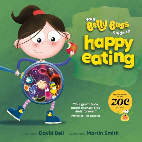 Your Belly Bugs Guide to Happy Eating : The fun way to improve kids’ eating habits – TESTED AND PROVEN in 1000-pupil primary school pilot Your Belly Bugs Guide to Happy Eating : The fun way to improve kids’ eating habits – TESTED AND PROVEN in 1000-pupil primary school pilot