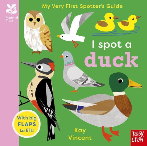 National Trust: My Very First Spotter’s Guide: I Spot a Duck National Trust: My Very First Spotter’s Guide: I Spot a Duck
