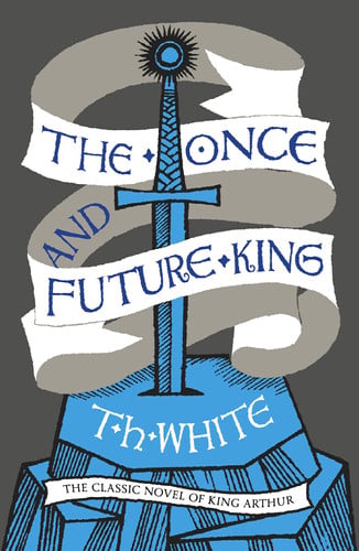 The Once and Future King The Once and Future King