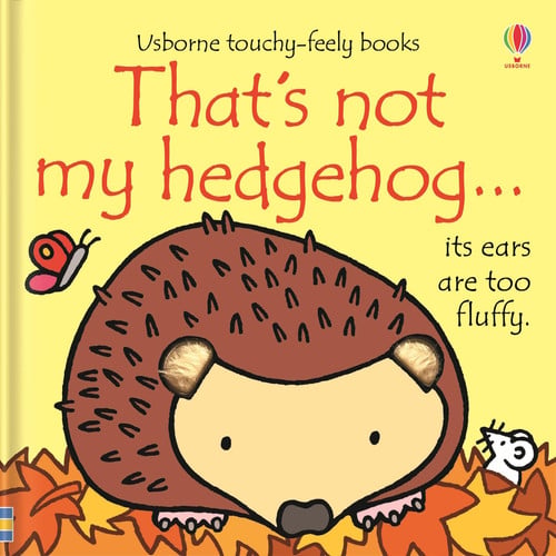 That’s not my hedgehog. That’s not my hedgehog.